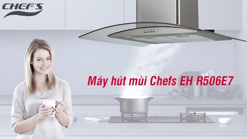 Máy hút mùi Chefs EH-R506E7 mang đến không gian tinh tế, sang trọng 
